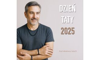 Dzień Taty 2025 - rabat z kodem: tata25